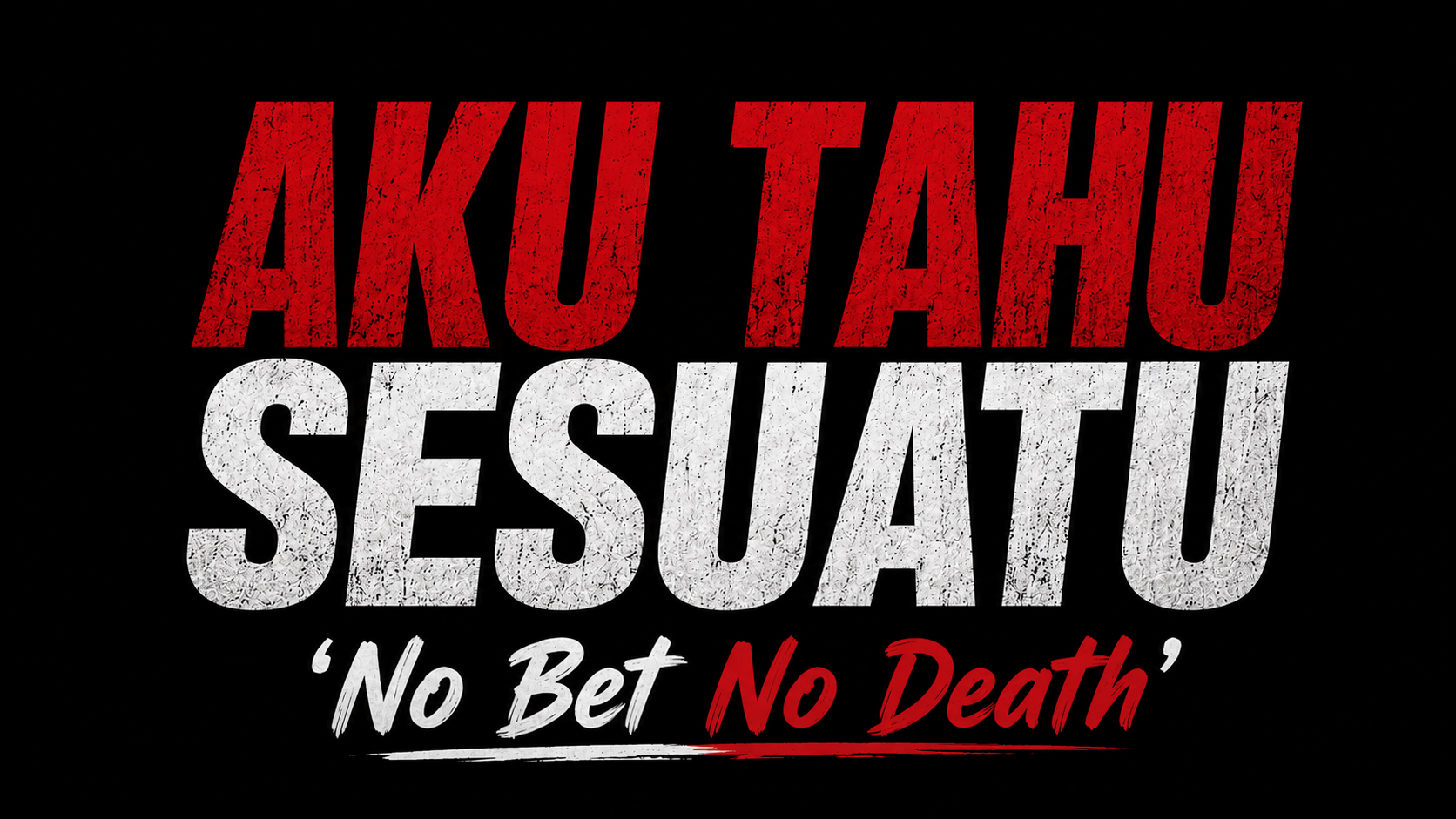 AKU TAHU SESUATU (No Bet No Death)